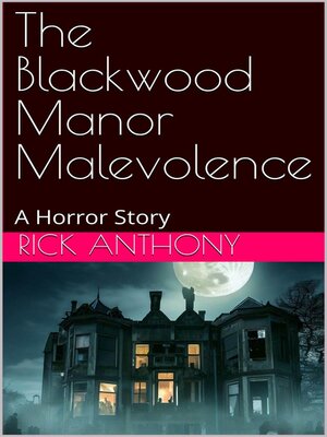 cover image of The Blackwood Manor Malevolence